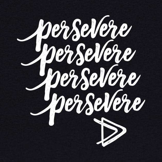 Persevere Shirt by naomiohmy